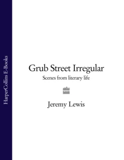 Grub Street Irregular: Scenes from Literary Life, Jeremy Lewis