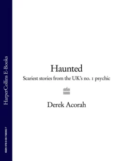 Haunted: Scariest stories from the UK′s no. 1 psychic, Derek Acorah