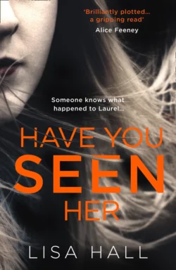 Have You Seen Her: The new psychological thriller from bestseller Lisa Hall, Lisa Hall