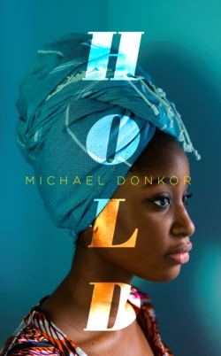 Hold: An Observer New Face of Fiction 2018, Michael Donkor