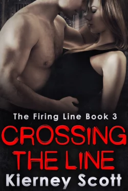 Crossing The Line: A gripping romantic thriller, Kierney Scott