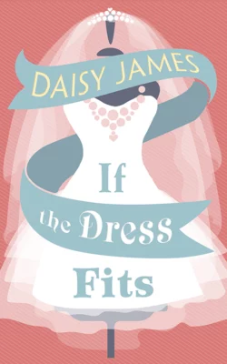 If The Dress Fits: a delightfully uplifting romantic comedy!, Daisy James