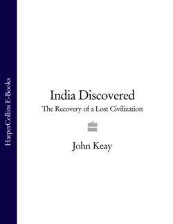 India Discovered: The Recovery of a Lost Civilization, John Keay