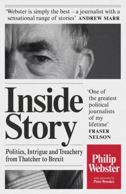 Inside Story: Politics, Intrigue and Treachery from Thatcher to Brexit, Philip Webster