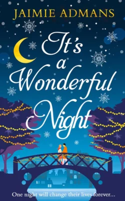 It’s a Wonderful Night: A delightfully feel-good festive romance for 2018!, Jaimie Admans