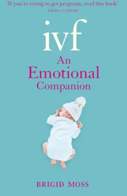 IVF: An Emotional Companion, Brigid Moss