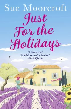 Just for the Holidays: Your perfect summer read!, Sue Moorcroft