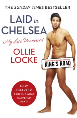 Laid in Chelsea: My Life Uncovered Ollie Locke