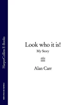 Look who it is!: My Story, Alan Carr