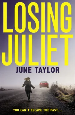 Losing Juliet: A gripping psychological thriller with twists you won’t see coming, June Taylor