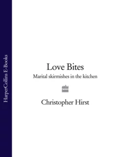 Love Bites: Marital Skirmishes in the Kitchen, Christopher Hirst