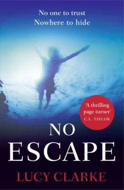 No Escape: The most addictive, gripping thriller with a shocking twist, Lucy Clarke