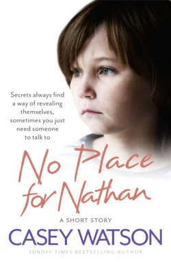 No Place for Nathan: A True Short Story Casey Watson