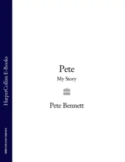 Pete: My Story Pete Bennett