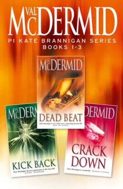 PI Kate Brannigan Series Books 1-3: Dead Beat  Kick Back  Crack Down Val McDermid