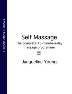 Self Massage: The complete 15-minute-a-day massage programme Jacqueline Young