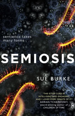 Semiosis: A novel of first contact Sue Burke