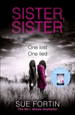 Sister Sister: A gripping psychological thriller, Sue Fortin