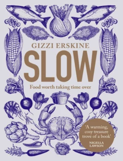 Slow: Food Worth Taking Time Over, Gizzi Erskine