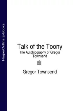 Talk of the Toony: The Autobiography of Gregor Townsend, Gregor Townsend