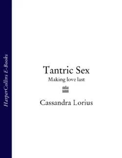 Tantric Sex: Making love last, Cassandra Lorius