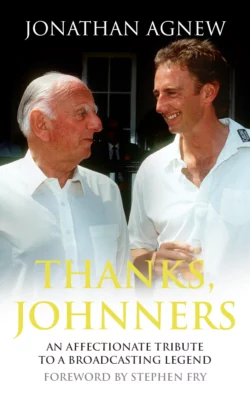 Thanks, Johnners: An Affectionate Tribute to a Broadcasting Legend, Jonathan Agnew