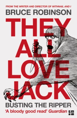 They All Love Jack: Busting the Ripper, Bruce Robinson