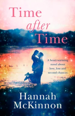 Time After Time: A heart-warming novel about love, loss and second chances, Hannah McKinnon