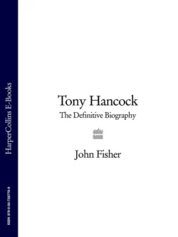 Tony Hancock: The Definitive Biography, John Fisher