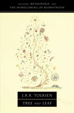 Tree and Leaf: Including MYTHOPOEIA Джон Толкин