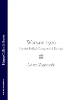 Warsaw 1920: Lenin’s Failed Conquest of Europe, Adam Zamoyski