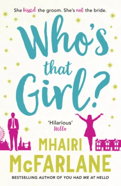 Who’s That Girl?: A laugh-out-loud sparky romcom!, Mhairi McFarlane