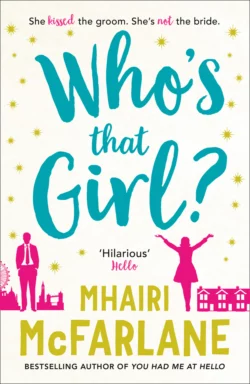 Who’s That Girl?: A laugh-out-loud sparky romcom!, Mhairi McFarlane