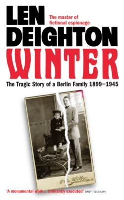 Winter: A Berlin Family, 1899–1945, Len Deighton