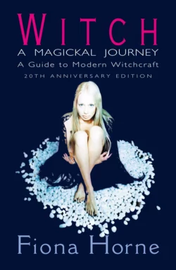 Witch: a Magickal Journey: A Guide to Modern Witchcraft, Fiona Horne