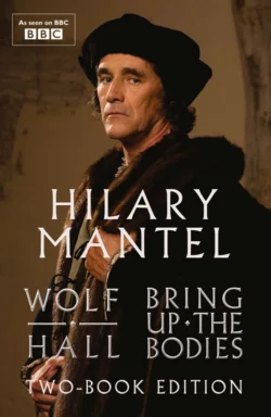 Wolf Hall & Bring Up The Bodies: Two-Book Edition, Hilary Mantel