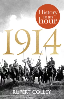 1914: History in an Hour Rupert Colley