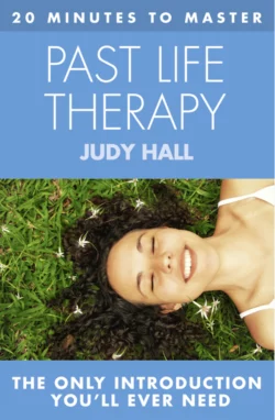 20 MINUTES TO MASTER ... PAST LIFE THERAPY, Judy Hall