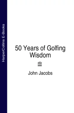 50 Years of Golfing Wisdom, John Jacobs