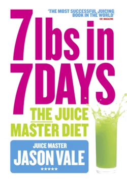 7lbs in 7 Days Super Juice Diet Jason Vale