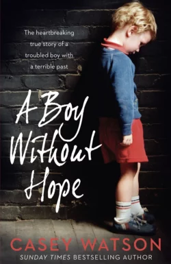 A Boy Without Hope, Casey Watson