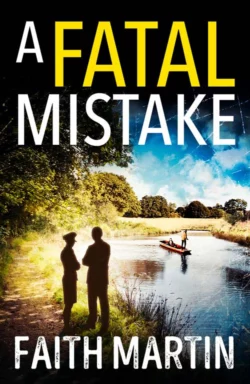 A Fatal Mistake: A gripping, twisty murder mystery perfect for all crime fiction fans, Faith Martin