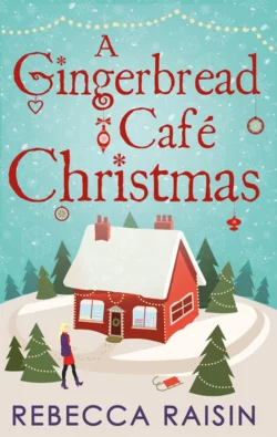 A Gingerbread Café Christmas: Christmas at the Gingerbread Café / Chocolate Dreams at the Gingerbread Cafe / Christmas Wedding at the Gingerbread Café, Rebecca Raisin