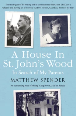 A House in St John’s Wood: In Search of My Parents, Matthew Spender