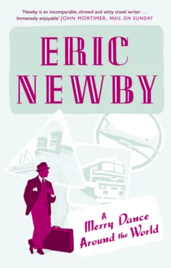 A Merry Dance Around the World With Eric Newby, Eric Newby