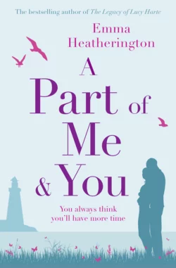 A Part of Me and You: An empowering and incredibly moving novel that will make you laugh and cry, Emma Heatherington