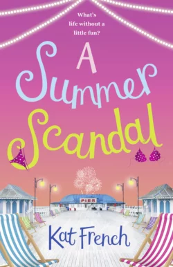 A Summer Scandal: The perfect summer read by the author of One Day in December, Kat French