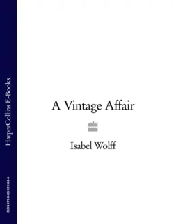 A Vintage Affair: A page-turning romance full of mystery and secrets from the bestselling author, Isabel Wolff