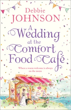 A Wedding at the Comfort Food Cafe, Debbie Johnson