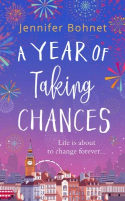 A Year of Taking Chances: a gorgeously uplifting, feel-good read, Jennifer Bohnet